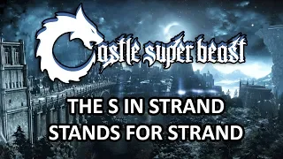 Castle Super Beast Clips: The S In Strand Stands For Strand