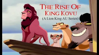 The Rise Of King Kovu (A Lion King AU Series) - Part 2 An Unexpected Encounter