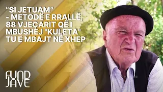 “Si jetuam” - Metodë e rrallë, 88 vjeçarit që i mbushej "kuleta" tu e mbajt në xhep