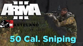 .50 Cal. Sniping - ArmA 3: Chernarus Wasteland Ep. 3