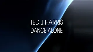 Ted J Harris - Dance Alone