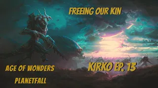 Age Of Wonders Planetfall Kirko Campaign #13 Freeing Our Kin