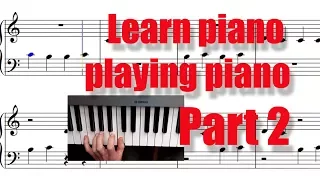 Learn piano playing piano in 10 min (Part 2). Your second piano lesson. Apprendre le piano