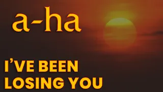 AHA a-ha - I've Been Losing You -LyricsVideo