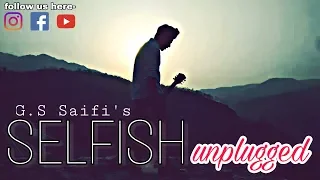 SELFISH Song video - Race 3 | Salman khan | Atif Aslam | Unplugged version | G.S Saifi