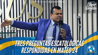 Pastor Edgar Giraldo - Tres preguntas escatológicas respondidas en mateo 24