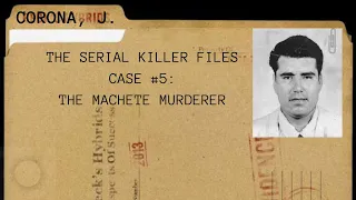 Juan Corona: The Machete Murderer