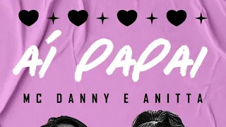 Ai papai - MC Dani e Anitta