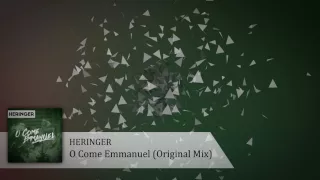 HERINGER - O Come Emmanuel (Original Mix)
