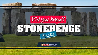 Stonehenge Facts | Did You Know Facts About Stonehenge