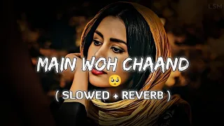 Main Woh Chaand | slowed+Reverb | Lofi version #lofi #trending