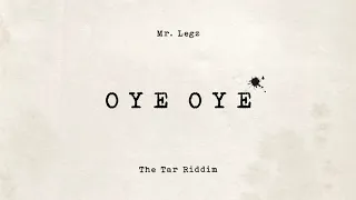 Mr. Legz - "Oye Oye" [ The Tar Riddim ] [ Soca 2020 ]