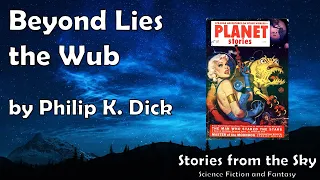 PECULIAR Sci-Fi Read Along: Beyond Lies the Wub - Philip K. Dick | Bedtime for Adults