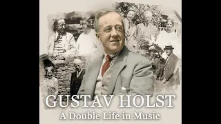 Gustav Holst: A Double Life in Music
