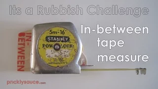 In between tape measure How to make Its a Rubbish Challenge