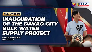 Inauguration of the Davao City Bulk Water Supply Project (Speech) 2/7/2024