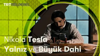 Nikola Tesla Yalnız ve Büyük Dahi | Dünya Tarihinin Dönüm Noktaları  | TRT Belgesel