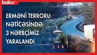 Erməni terroru nəticəsində 3 hərbçimiz yaralandı - Baku TV