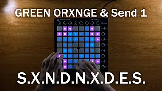 GREEN ORXNGE & Send 1 - S.X.N.D N.X.D.E.S//Launchpad Cover