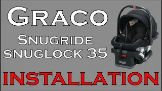 Graco Car Seat | Snugride Snuglock 35 Infant Car Seat | How to Install
