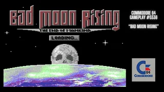 Bad Moon Rising (Commodore 64 / Gameplay #0336)