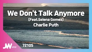 [JW노래방] We Don't Talk Anymore / Charlie Puth(Feat.Selena Gomez) / JW Karaoke