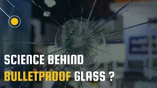 Science Behind Bullet Proof Glass I How Bullet Proof Glass Work