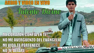 TALENTO DIVINO / MI CORAZON CONFIA EN TI / NO ME AVERGUENZO DEL EVANGELIO /MI VIDA TE PERTENECE