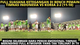 FULL TEGANG! SUASANA DI BENCH TIMNAS INDONESIA VS KOREA. MOMEN SELEBRASI HARU PENUH EMOSIONAL PEMAIN