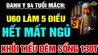 U60 Muốn NGỦ NGON Làm Ngay 5 Điều Này, Nhớ Lời Cổ Nhân Dạy, Chắc Hết Mất Ngủ Kinh Niên | BTT