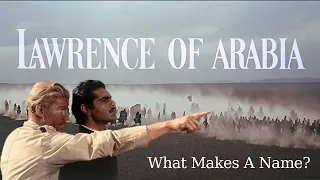 Lawrence Of Arabia: What Makes A Name? Movie Analysis