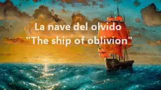 La nave del olvido The ship of oblivion