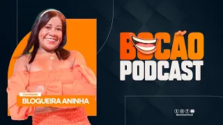 BLOGUEIRA ANINHA - BOCÃO PODCAST #61