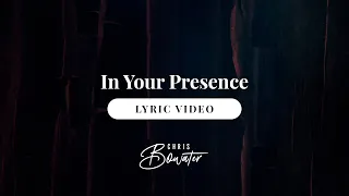 Chris Bowater | In Your Presence (Official Lyric Video)