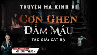 Truyện Ma - Cơn Ghen Đẫm Máu - Phòng Trọ Ma Ám - MC Duy Thuận Kể Truyện Ma Hay @nguoiketruyenma1501​