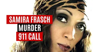 911 call - The Samira Frasch Murder case