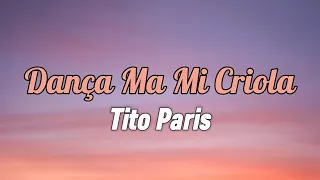 Tito Paris - Dança Ma Mi Criola (Letra)
