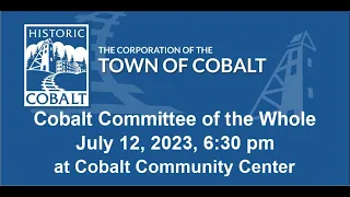 Cobalt Committee of the Whole meeting July 12, 2023