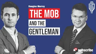 The Mob and the Gentleman. An Interview with Douglas Murray (Promo Video)