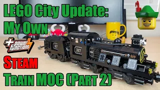 LEGO City Update - My Own Steam Train MOC Part 2 🚂🚃🚃🏹