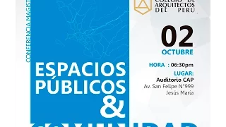 CONFERENCIA MAGISTRAL: ESPACIOS PÚBLICOS Y COMUNIDAD - 02 OCT 2015