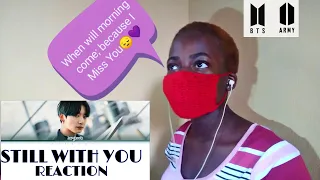 First Time Reaction to BTS Jungkook 'Still With You' - African React to BTS (It melted me)