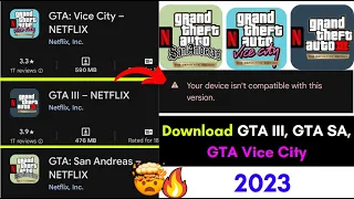 Gta San Andreas , Gta Vice City & Gta III Netflix Your Device Isn't Compatible With This Version