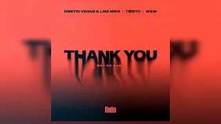 Dimitri Vegas & Like Mike × Tiesto × W&W & Dido - Thank You (Not So Bad)