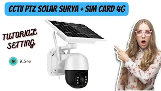 Tutorial Cara Setting CCTV PTZ Baterai Solar Surya dengan SIM Card 4G aplikasi ICSEE untuk Outdoor