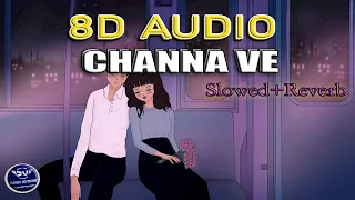 Kyu Dikhe Mujhe Tu Channa Ve [LoFi] [slowed + Reverb](8D Audio)-Akhil & Mansheel|FUNDU8DMUSIC|Lyrics