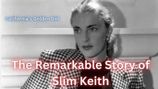 The Remarkable Story of Slim Keith. The California Golden Girl.