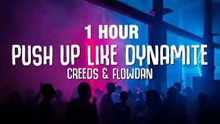 [1 HOUR] Creeds & Flowdan - Push Up Like Dynamite (Lyrics)