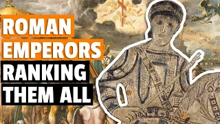 Ranking All Roman Emperors (Augustus - Theodosius I)
