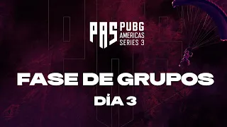 PUBG Americas Series 3: Fase de Grupos - Día 3